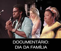 Documentário – Dia da Família